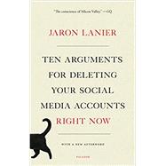 Ten Arguments for Deleting Your Social Media Accounts Right Now 9781250239082