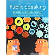 Public Speaking Choices and Responsibility 9780357039083