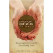 Practicing Christian Patience: Encouraging Community, Establishing Peace 9780819229083