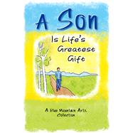 A Son Is Life’s Greatest Gift 9781598429084