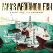 Papa's Mechanical Fish 9780374399085