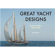 Great Yacht Designs by Alfred Mylne 1921 to 1945 9781445649085