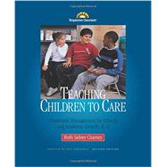 Teaching Children to Care : Classroom Management for Ethical and Academic Growth, K-8 9781892989086