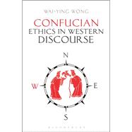 Confucian Ethics in Western Discourse 9781350109087