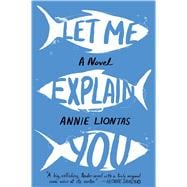 Let Me Explain You A Novel 9781476789088