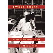Sweet Theft A Poet's Commonplace Book 9781619029088