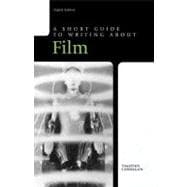 Short Guide to Writing about Film 9780205059089