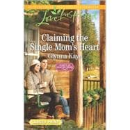 Claiming the Single Mom's Heart 9780373819089
