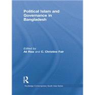 Political Islam and Governance in Bangladesh 9781138879089