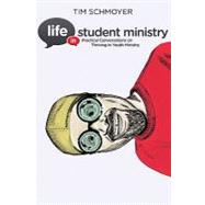 Life in Student Ministry: Practical Conversations on Thriving in Youth Ministry 9780310329091