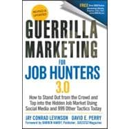 Guerrilla Marketing for Job Hunters 3. 0 : How to Stand Out 