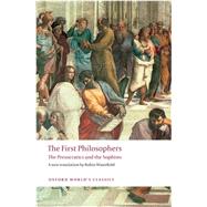The First Philosophers; The Presocratics and Sophists 9780199539093
