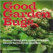 Good Garden Bugs 9781592539093