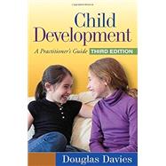 Child Development, Third Edition A Practitioner's Guide 9781606239094
