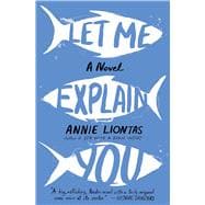 Let Me Explain You A Novel 9781476789095