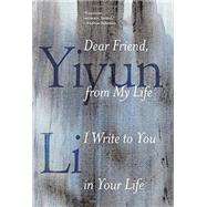 Dear Friend, From My Life I Write to You in Your Life 9780399589096