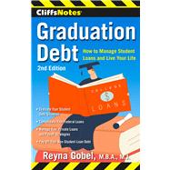 CliffsNotes Graduation Debt: How to Manage Student Loans and Live Your Life 9780544319097