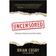 Uncensored Daring to Embrace the Entire Bible 9781434709097
