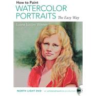 How To Paint Watercolor Portraits The Easy Way 9781440339097