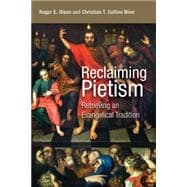 Reclaiming Pietism: Retrieving an Evangelical Tradition 9780802869098