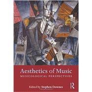 Aesthetics of Music: Musicological Perspectives 9780415699099