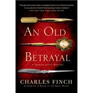 An Old Betrayal A Charles Lenox Mystery 9781250049100