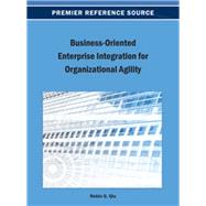 Business-oriented Enterprise Integration for Organizational Agility 9781466639102