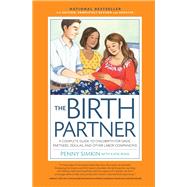 Birth Partner 5th Edition A Complete Guide to Childbirth for Dads, Partners, Doulas, and All Other Labor Companions 9781558329102
