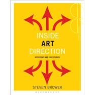 Inside Art Direction: Interviews and Case Studies 9781472569103