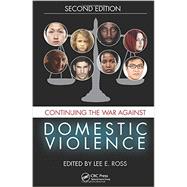 Continuing the War Against Domestic Violence, Second Edition 9781482229103