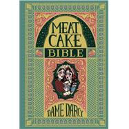 The Meat Cake Bible 9781606999103