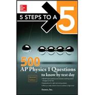 5 Steps to a 5 500 AP Physics 1 Questions to Know by Test Day 9780071849104