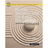 Human Behavior and the Social Environment Shifting Paradigms in Essential Knowledge for Social Work Practice with Enhanced Pearson eText -- Access Card Package 9780133909104