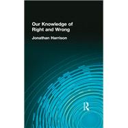 Our Knowledge of Right and Wrong 9780415849104