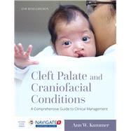 Cleft Palate and Craniofacial Conditions: A Comprehensive Guide to Clinical Management 9781284149104