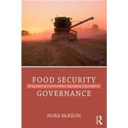 Food Security Governance: Empowering communities, regulating corporations 9780415529105