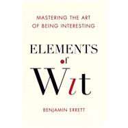 Elements of Wit 9780399169106