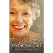 The Courage to Grow Old 9780819229106