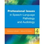 Professional Issues in Speech-Language Pathology and Audiology 9781111309107