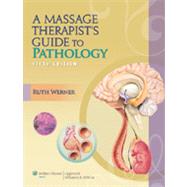 A Massage Therapist's Guide to Pathology 9781608319107
