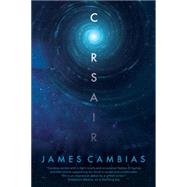 Corsair A Science Fiction Novel 9780765379108