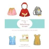 Oliver + S Little Things to Sew 9781584799108