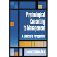 Psychological Consulting To Management: A Clinician's Perspective 9781138869110