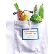 Nutrition for Health and Healthcare 9781133599111