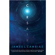 Corsair A Science Fiction Novel 9780765379115