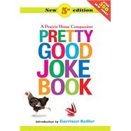 A Prairie Home Companion Pretty Good Joke Book 9781598879117