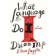 What Language Do I Dream In? A Memoir 9781619029118