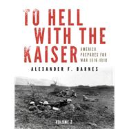 To Hell With the Kaiser 9780764349119