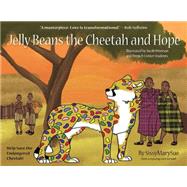 Jelly Beans the Cheetah and Hope 9781592989119