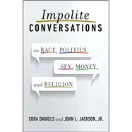Impolite Conversations On Race, Politics, Sex, Money, and Religion 9781476739120